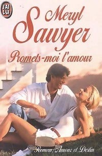 Promets-moi l'amour - Meryl Sawyer -  J'ai Lu - Livre