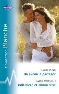 Livrenpoche : Un avenir à partager / Infirmière et amoureuse - Carol Marinelli, Laura Iding - Livre