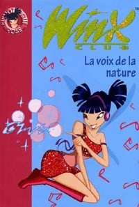 Winx club Tome IV : La voix de la nature - Sophie Marvaud -  Bibliothèque rose (série actuelle) - Livre