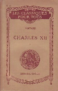 Charles XII Tome I - Voltaire -  Les classiques pour tous - Livre