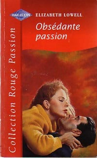 Obsédante passion - Elizabeth Lowell - Livre
