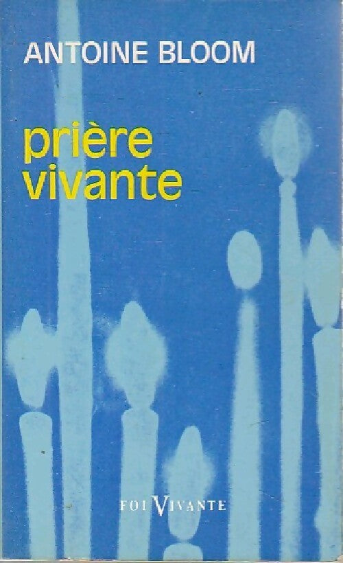 Prière vivante - Antoine Bloom - Livre