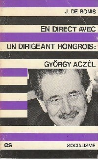 Livrenpoche : En direct avec un dirigeant hongrois : György Aczel - J. De Bonis - Livre