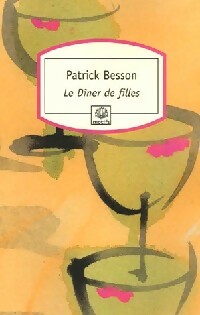 Le dîner de filles - Patrick Besson -  Motifs - Livre