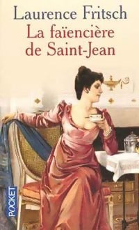 La faïencière de Saint-Jean - Laurence Fritsch - Livre