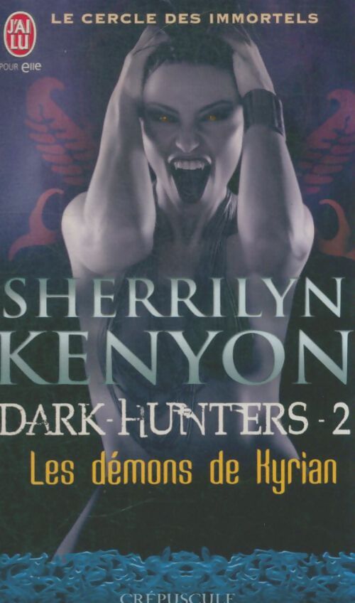 Livrenpoche : Le cercle des immortels Tome II : Les démons de Kyrian - Sherrilyn Kenyon - Livre