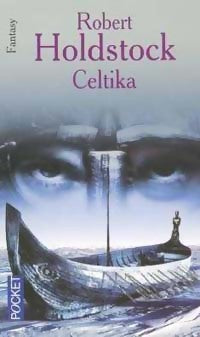 Livrenpoche : Le Codex de Merlin Tome I : Celtika - Robert Holdstock - Livre