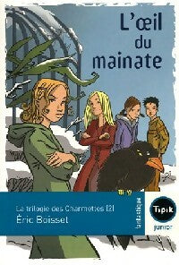 Livrenpoche : La trilogie des charmettes Tome II : L'oeil du mainate - Eric Boisset - Livre