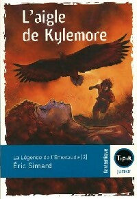 Livrenpoche : La légende de l'émeraude Tome II : L'aigle de Kylemore - Eric Simard - Livre