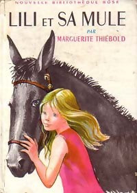 Lili et sa mule - Marguerite Thiébold - Livre