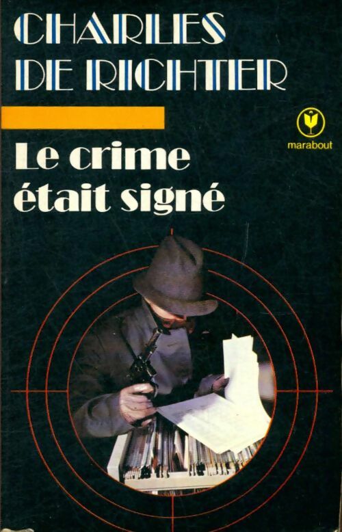 Le crime était signé - Charles De Richter -  Bibliothèque Marabout - Livre