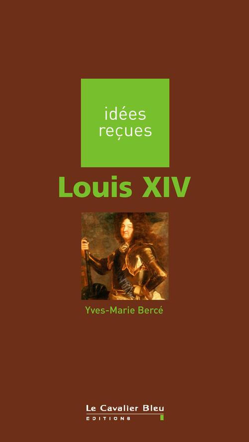Louis XIV - Yves-Marie Bercé - Livre
