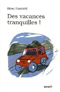 Livrenpoche : Des vacances tranquilles - Rémi Hatzfeld - Livre