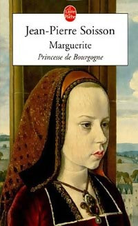 Marguerite, princesse de Bourgogne - Jean-Pierre Soisson - Livre