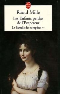 Livrenpoche : Le paradis des tempêtes Tome II : Les enfants perdus de l'empereur - Raoul Mille - Livre