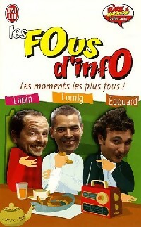 Livrenpoche : Les fous d'infos Tome I : Les moments les plus fous ! - Edouard, Lapin, Lomig Guillo - Livre