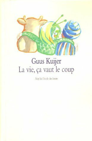 Livrenpoche : La vie, ça vaut le coup ! - Guus Kuijer - Livre