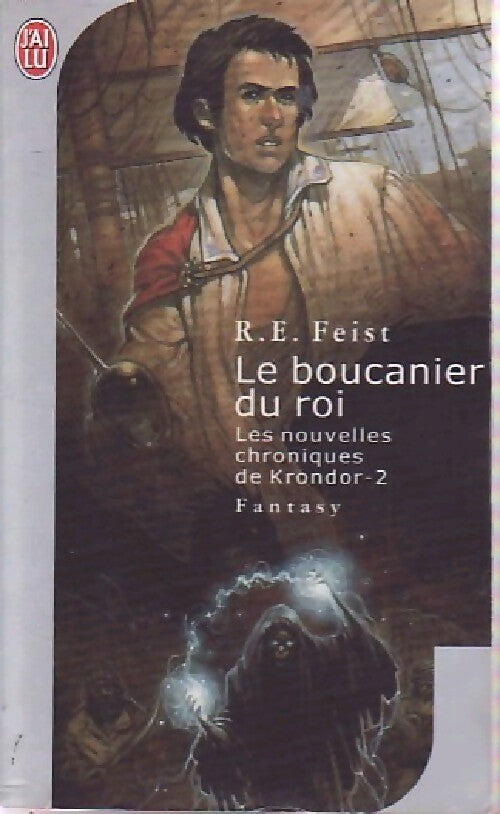 Les nouvelles chroniques de Krondor Tome II : Le boucanier du roi - Raymond Elias Feist -  J'ai Lu - Livre
