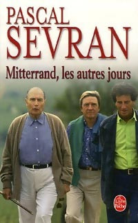 Livrenpoche : Mitterand, les autres jours - Pascal Sevran - Livre