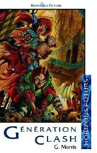 Livrenpoche : Génération clash - Gilles Morris - Livre