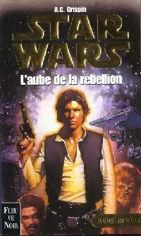 Livrenpoche : La trilogie de Yan Solo Tome III : L'aube de la rébellion - Ann C. Crispin - Livre