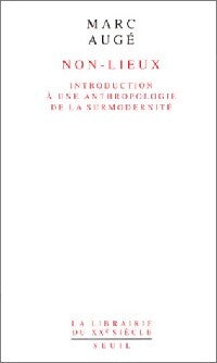 Non-lieux. Introduction à une anthropologie de la surmodernité - Marc Augé - Livre