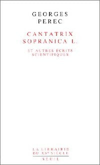 Livrenpoche : Cantatrix sopranica L. et autres écrits scientifiques - Georges Perec - Livre