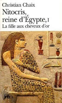 Livrenpoche : Nitocris, reine d'Egypte Tome I : La fille aux cheveux d'or - C. Chaix - Livre