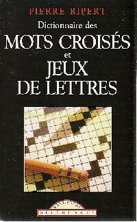 Livrenpoche : Dictionnaire des mots croisés et jeux de lettres - Pierre Ripert - Livre