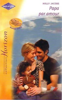 Papa par amour - Holly Jacobs - Livre
