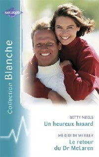 Livrenpoche : Un heureux hasard / Le retour du Dr McLaren - Betty Neels, Meredith Webber - Livre