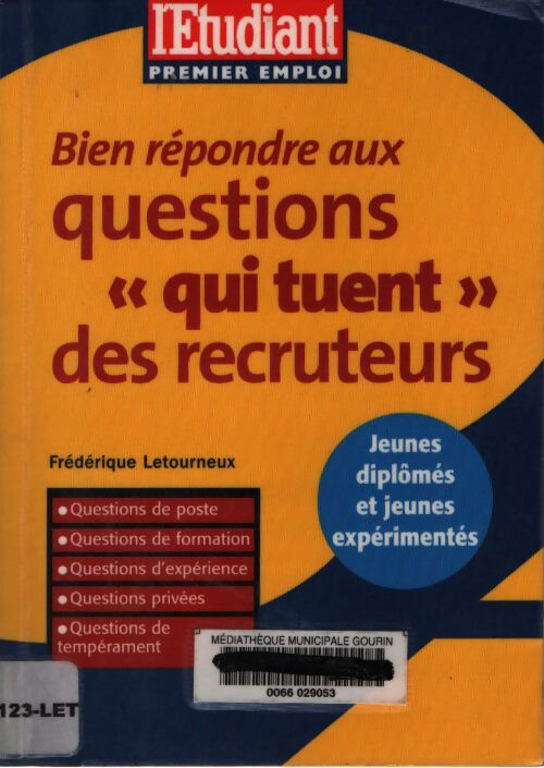 Bien répondre aux questions qui tuent des recruteurs - Frédérique Letourneux - Livre