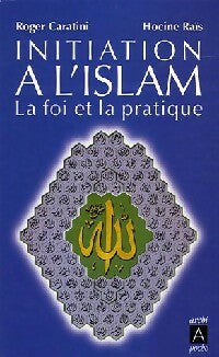 Initiation à l'Islam - Roger Caratini, Hocine Raïs - Livre