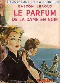 Le parfum de la dame en noir - Gaston Leroux - Livre