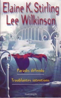 Livrenpoche : Paradis défendu / Troublantes intentions - Lee Wilkinson, Elaine K. Stirling - Livre