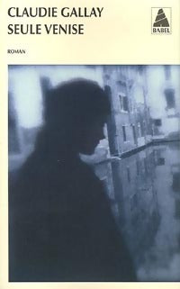 Livrenpoche : Seule Venise - Claudie Gallay - Livre
