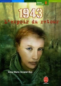 Livrenpoche : 1943, l'espoir du retour - Anne-Marie Desplat-Duc - Livre