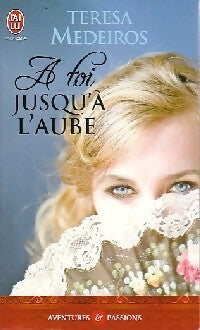 Livrenpoche : A toi jusqu'à l'aube - Teresa Medeiros - Livre