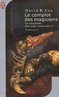 Livrenpoche : La couronne des sept royaumes Tome I : Le complot des magiciens - David B. Coe - Livre
