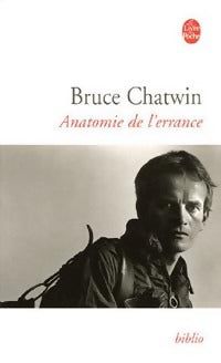 Anatomie de l'errance - Bruce Chatwin -  Le Livre de Poche - Livre