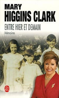 Livrenpoche : Entre hier et demain. Mémoires - Mary Higgins Clark - Livre