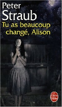 Livrenpoche : Tu as beaucoup changé, Alison - Peter Straub - Livre