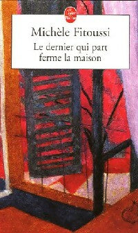 Le dernier qui part ferme la maison - Michèle Fitoussi -  Le Livre de Poche - Livre