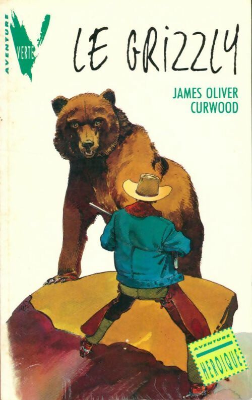 Livrenpoche : Le grizzly - James Oliver Curwood - Livre
