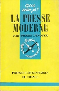 La presse moderne - Pierre Denoyer -  Que sais-je - Livre