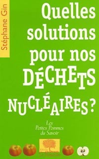 Livrenpoche : Quelles solutions pour nos déchets nucléaires ? - Stéphane Gin - Livre