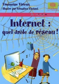 Livrenpoche : Internet. Quel drôle de réseau - Françoise Virieux - Livre