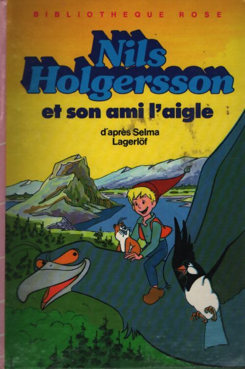Nils Holgersson et son ami l'aigle - Josette Gontier - Livre