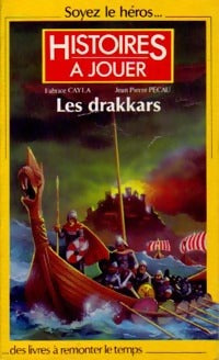 Livrenpoche : Histoires à jouer. Les drakkars - Fabrice Cayla, Jean-Pierre Pecau - Livre