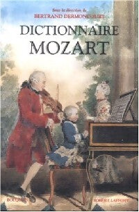 Livrenpoche : Dictionnaire Mozart - Bertrand Dermoncourt - Livre